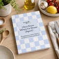 I Don't Know What's for Dinner (Again!) - Fillable Checklist