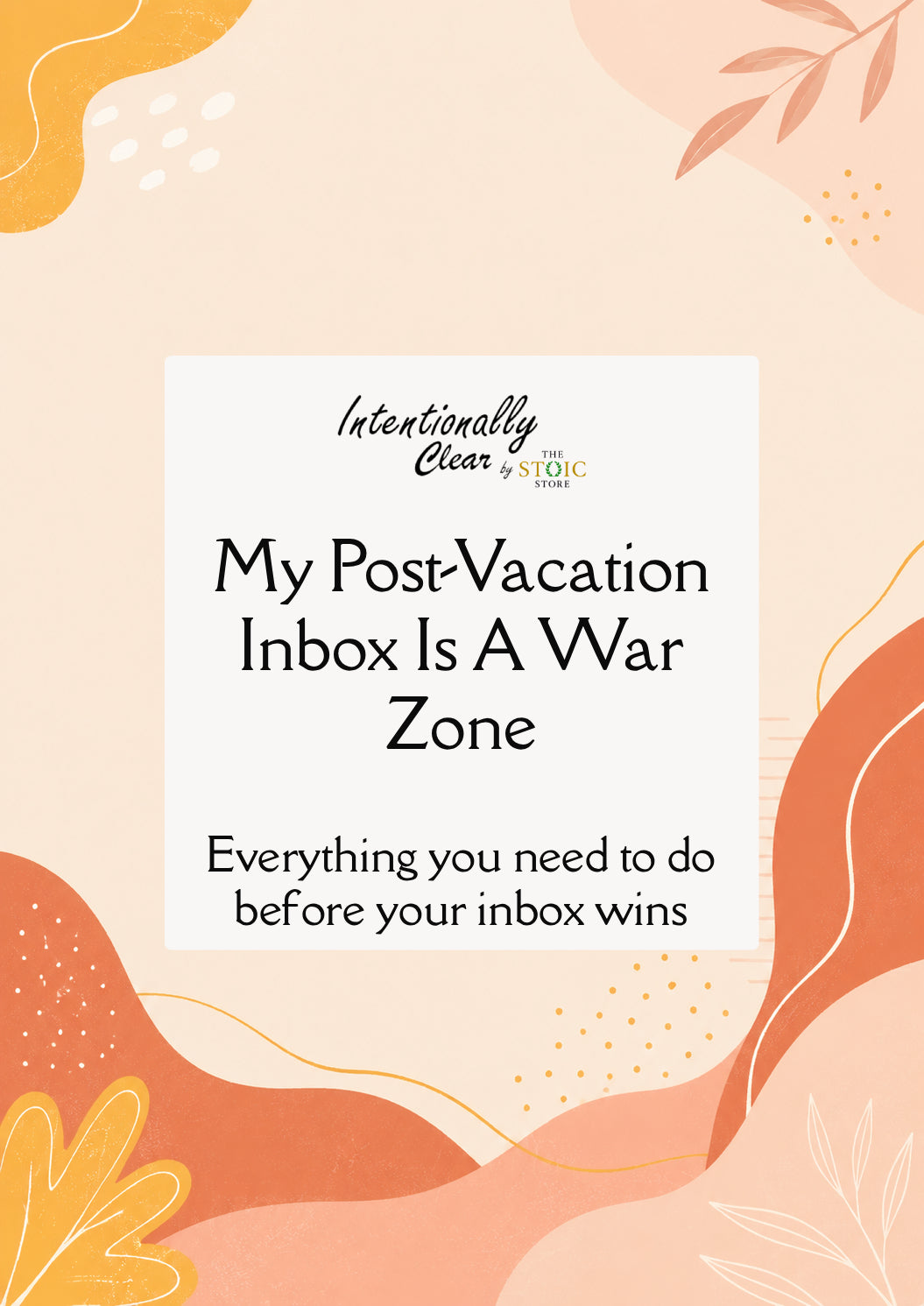 My Post-Vacation Inbox Is A War Zone - Fillable Checklist