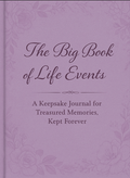 The Big Book of Life Events: A Keepsake Journal for Treasured Memories, Kept Forever